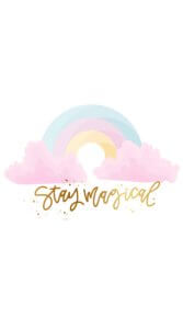 STAY MAGICALの文字の上にピンクの雲から3色の虹がかかったかわいいイラスト待受